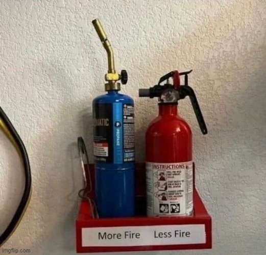 Fire rules! More fire rules even more! | image tagged in fire,you had one job | made w/ Imgflip meme maker