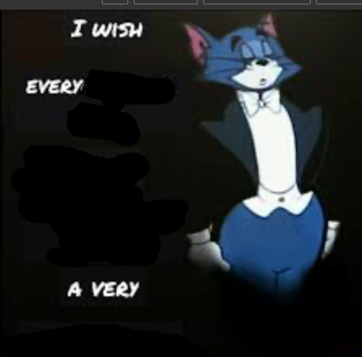 High Quality I wish every x a very y (tom and jerry) Blank Meme Template