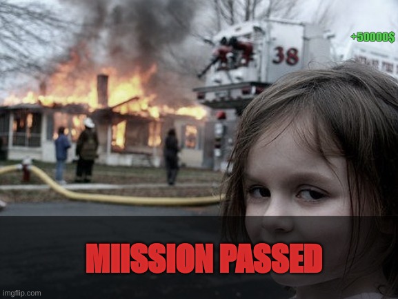 Gta in real life | +50000$; MIISSION PASSED | image tagged in gta 5 | made w/ Imgflip meme maker