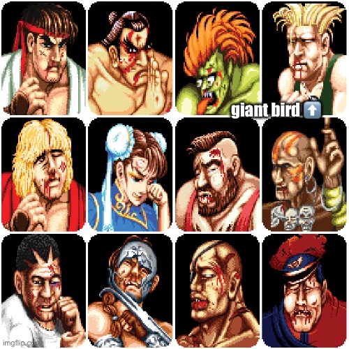 Characters from Street Fighter 2 | giant bird ⬆️ | image tagged in characters from street fighter 2 | made w/ Imgflip meme maker