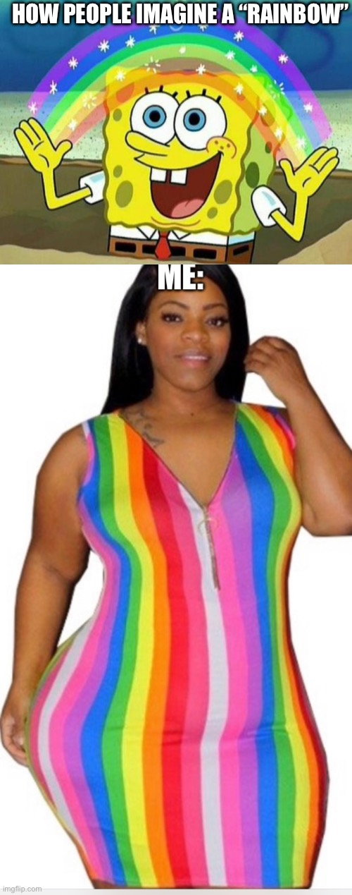 Rainbow girl | HOW PEOPLE IMAGINE A “RAINBOW” | image tagged in spongebob rainbow | made w/ Imgflip meme maker