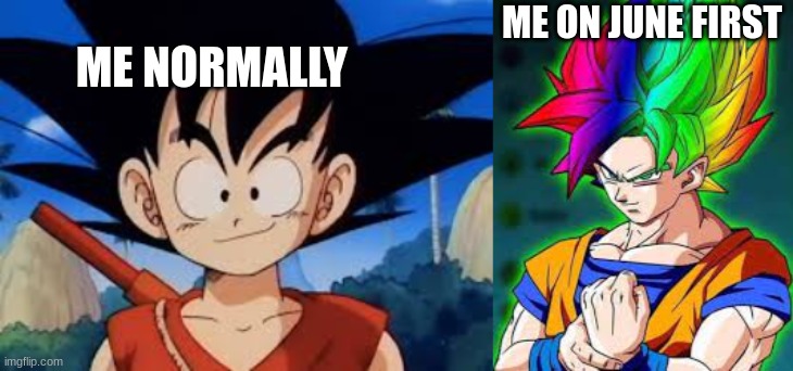 ME NORMALLY; ME ON JUNE FIRST | image tagged in anime | made w/ Imgflip meme maker