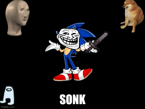 hey its sonk! | SONK | made w/ Imgflip meme maker