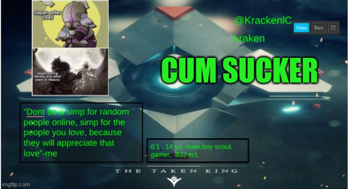 kraken destiny temp | CUM SUCKER | image tagged in kraken destiny temp | made w/ Imgflip meme maker