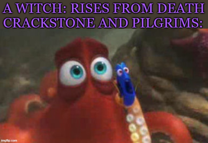 Joseph Crackstone meme | CRACKSTONE AND PILGRIMS:; A WITCH: RISES FROM DEATH | image tagged in addams family,finding dory | made w/ Imgflip meme maker