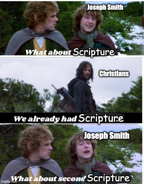 2nd Scripture | Joseph Smith; Scripture; Christians; Scripture; Joseph Smith; Scripture | image tagged in pippin second breakfast,mormon | made w/ Imgflip meme maker