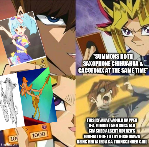 Rolf Kauka would rise from his grave thanks to Lily Hoshikawa being a transgender girl | *SUMMONS BOTH SAXOPHONE CHIHUAHUA & CACOFONIX AT THE SAME TIME*; THIS IS WHAT WOULD HAPPEN IF A ZOMBIE LAND SAGA FAN CRASHED ALBERT UDERZO'S FUNERAL DUE TO LILY HOSHIKAWA BEING REVEALED AS A TRANSGENDER GIRL | image tagged in yugioh card draw,tawog,asterix | made w/ Imgflip meme maker