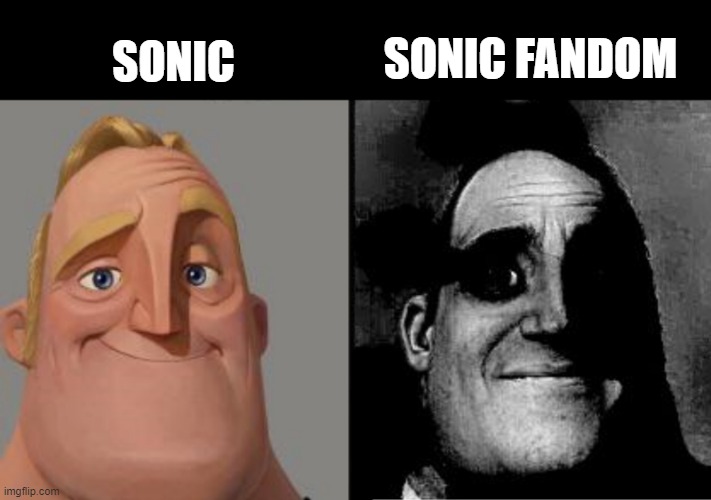 The Sonic Fandom Isn't All Bad...  But Deviant Art Bro... | SONIC; SONIC FANDOM | image tagged in traumatized mr incredible,sonic the hedgehog,fandom | made w/ Imgflip meme maker