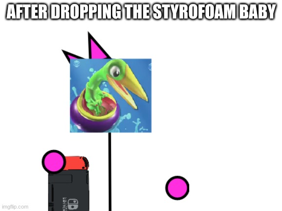 Feral with Smashy's face | AFTER DROPPING THE STYROFOAM BABY | image tagged in feral with smashy's face | made w/ Imgflip meme maker