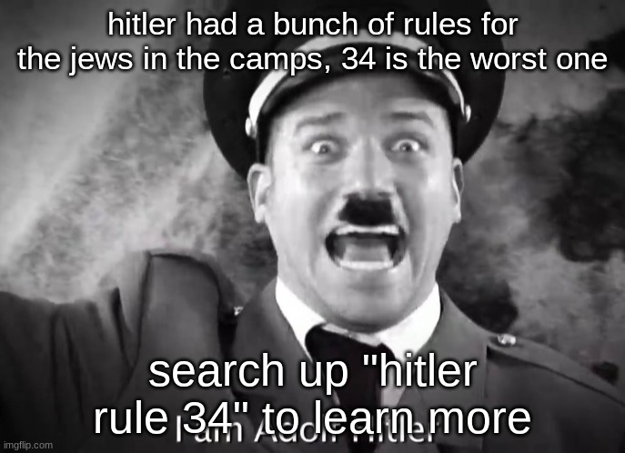 I AM ADOLF HITLER Imgflip