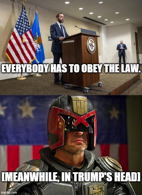 Inside Judge Trump's head | EVERYBODY HAS TO OBEY THE LAW. [MEANWHILE, IN TRUMP'S HEAD] | image tagged in judge dredd,dredd,trump,law | made w/ Imgflip meme maker