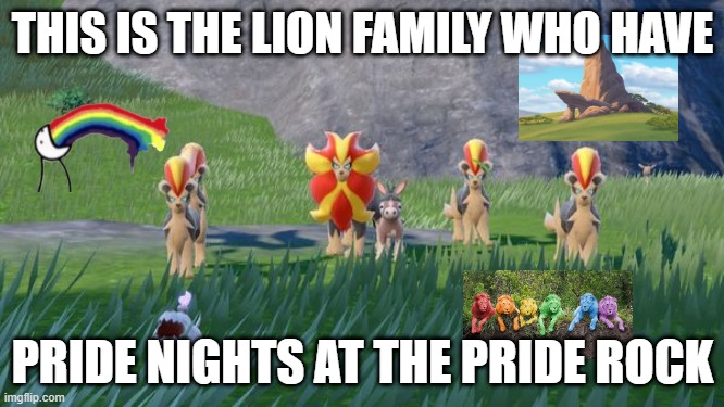 animal biological | THIS IS THE LION FAMILY WHO HAVE; PRIDE NIGHTS AT THE PRIDE ROCK | image tagged in the pyroar pride family,gay pride,pride month,lion king,addams family | made w/ Imgflip meme maker