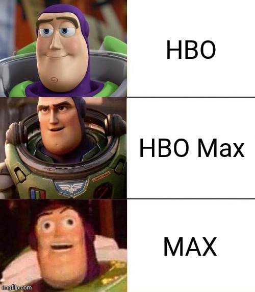 Who tf keeps changing the names for this damn streaming service? | HBO; HBO Max; MAX | image tagged in better best blurst lightyear edition,hbo | made w/ Imgflip meme maker