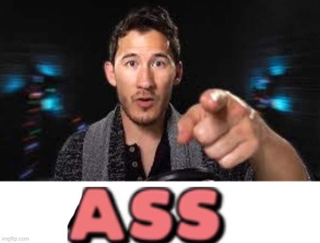 Markiplier Ass Imgflip