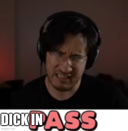 Markiplier Pass Imgflip