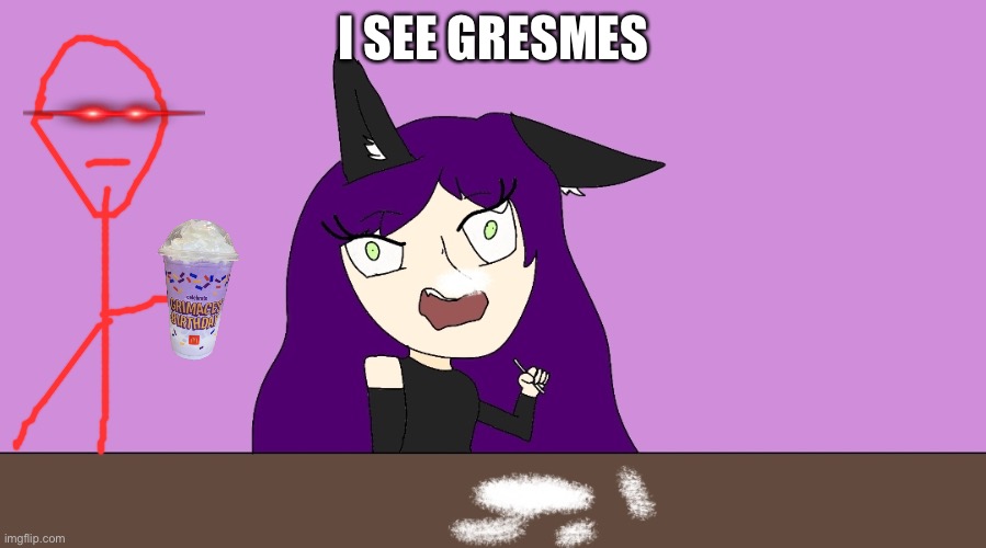 Siuuuu | I SEE GRESMES | image tagged in crackhead afm,bruh moment | made w/ Imgflip meme maker
