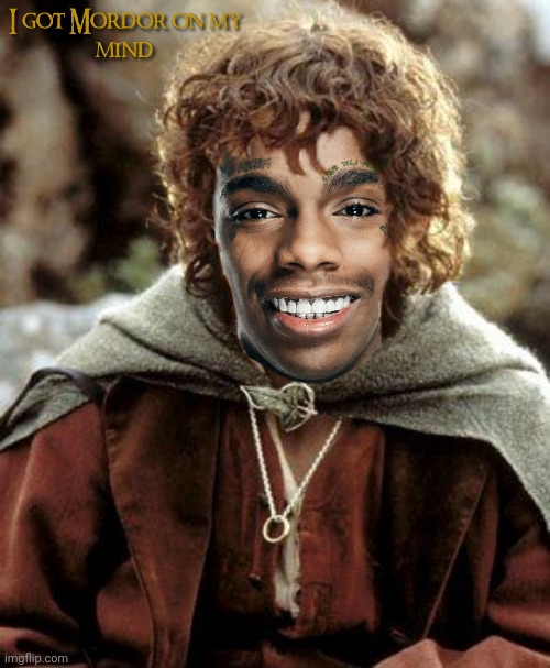 Mordor on My Mind | image tagged in lord of the rings,frodo,ynw melly,memes | made w/ Imgflip meme maker