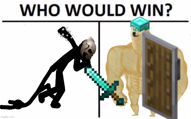 tell me in the comments! | image tagged in memes,who would win | made w/ Imgflip meme maker