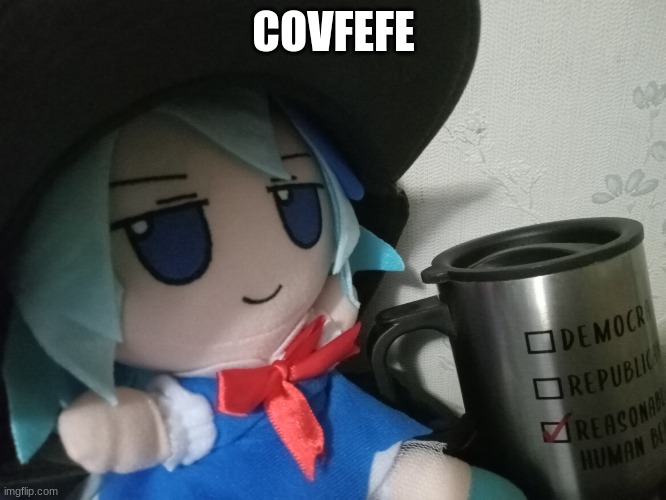 Cirno has a good morning | COVFEFE | image tagged in fumo,funny,touhou,coffee | made w/ Imgflip meme maker