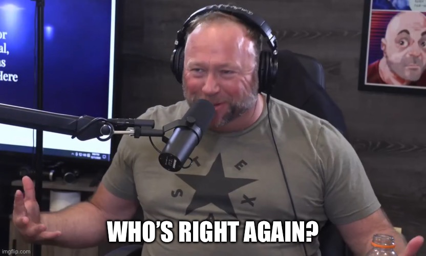 Alex Jones Is Right Imgflip