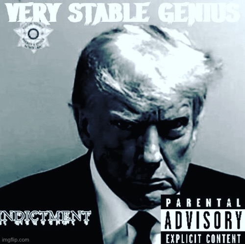 New Album Cover Just Dropped | image tagged in trump,indictment,politics | made w/ Imgflip meme maker