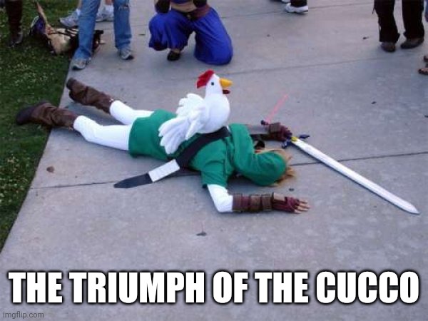 Links defeat | THE TRIUMPH OF THE CUCCO | image tagged in zelda chicken,legend of zelda | made w/ Imgflip meme maker