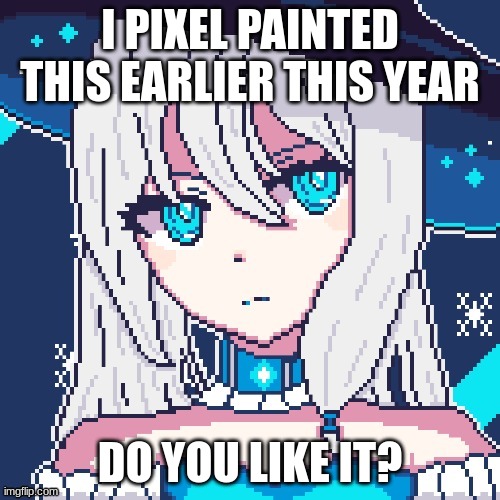 She's an Ice Witch. | I PIXEL PAINTED THIS EARLIER THIS YEAR; DO YOU LIKE IT? | image tagged in ice witch,pixel painting | made w/ Imgflip meme maker