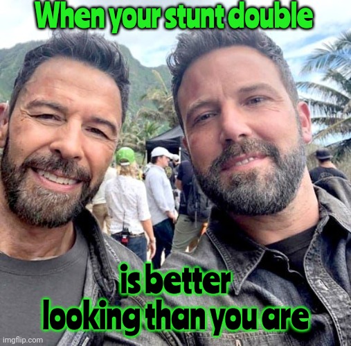 Aflac | When your stunt double; is better looking than you are | image tagged in aflac,ben affleck,stunt double,actors,memes | made w/ Imgflip meme maker
