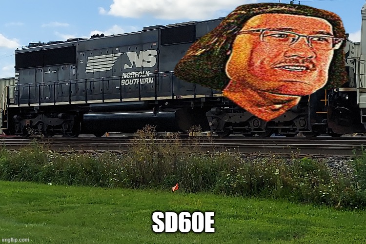 This is NS 6336, btw. | SD60E | image tagged in trains,norfolk southern,foamer,railroad,railfan | made w/ Imgflip meme maker