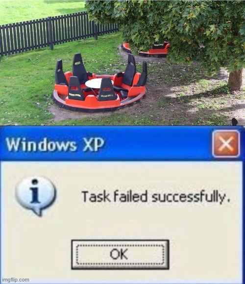 OpenRCT2 in Real Life | image tagged in task failed successfully,rollercoaster tycoon,memes,my job here is done,dafuq,relatable | made w/ Imgflip meme maker