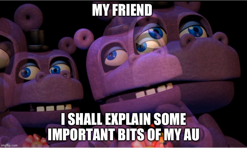 In comments | MY FRIEND; I SHALL EXPLAIN SOME IMPORTANT BITS OF MY AU | image tagged in mr hippo thinking | made w/ Imgflip meme maker