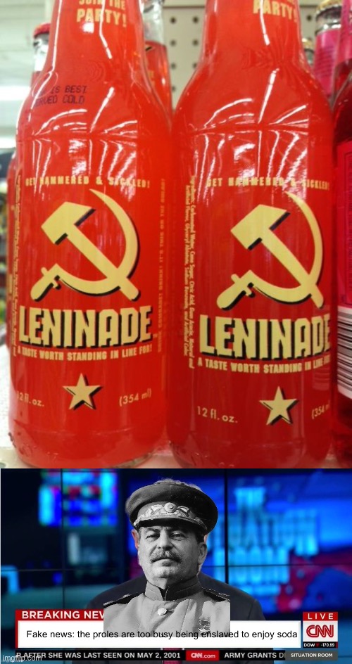 Leninade | image tagged in fake news,fake,soda,stalin | made w/ Imgflip meme maker