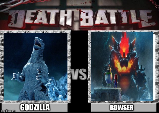 I’m revving the stream | GODZILLA; BOWSER | image tagged in death battle | made w/ Imgflip meme maker