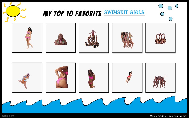 Brandon's Top 10 Favorite Swimsuit Girls | image tagged in girl,girls,swimsuit,bikini,bikini girls,sexy girl | made w/ Imgflip meme maker