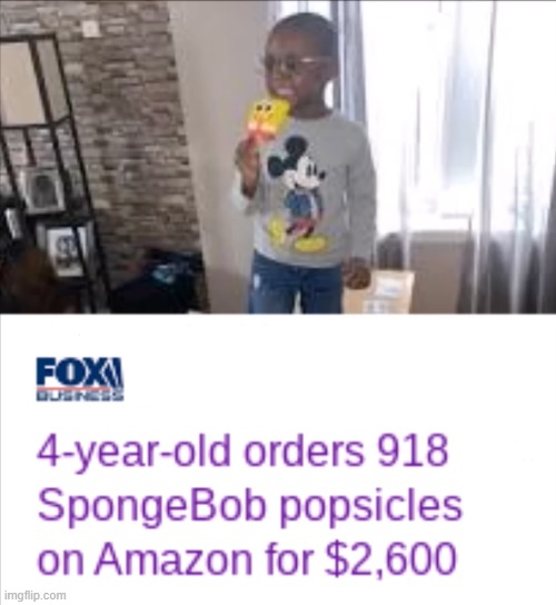 This kid's living the dream! | image tagged in amazon,spongebob squarepants,popsicle,kids | made w/ Imgflip meme maker