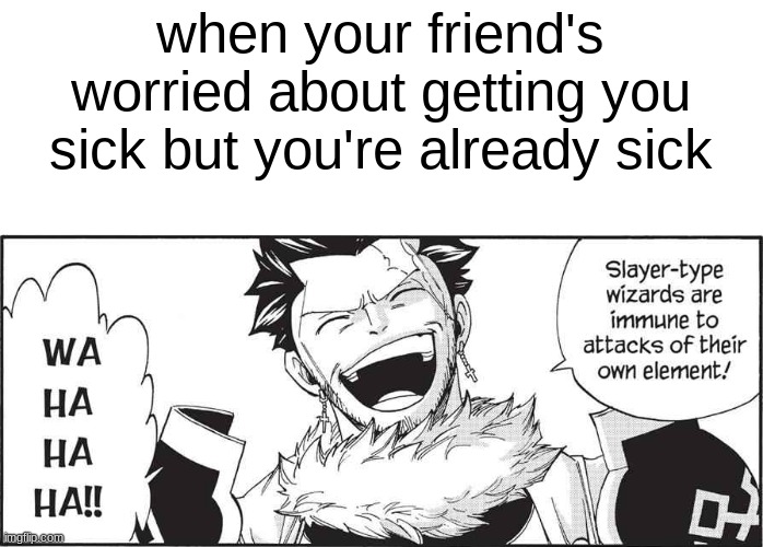 new template | when your friend's worried about getting you sick but you're already sick | image tagged in slayer-type wizards | made w/ Imgflip meme maker