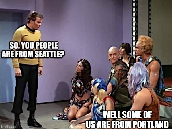 Two cities filled with weirdos | WELL SOME OF US ARE FROM PORTLAND | made w/ Imgflip meme maker