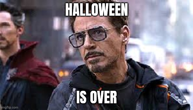 HALLOWEEN IS OVER | image tagged in i am sorry earth is closed today | made w/ Imgflip meme maker
