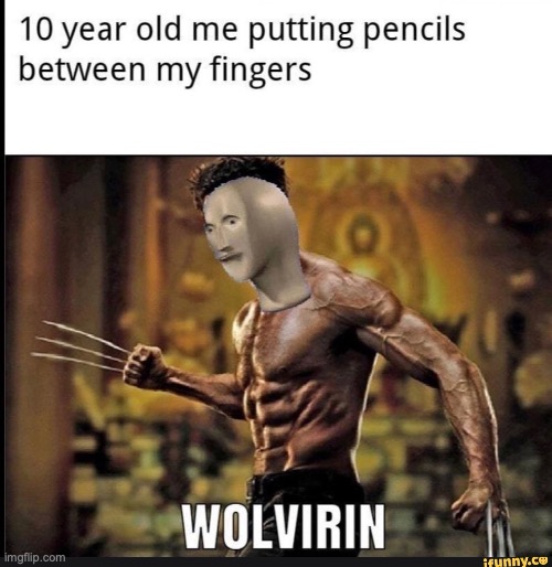 I always did this when I was bored in class | image tagged in funny memes,marvel,wolverine,relatable memes,childhood | made w/ Imgflip meme maker