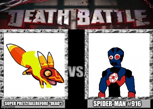 Just a thought experiment | SUPER PRETZTAIL(BEFORE "DEAD"); SPIDER-MAN #916 | image tagged in death battle | made w/ Imgflip meme maker