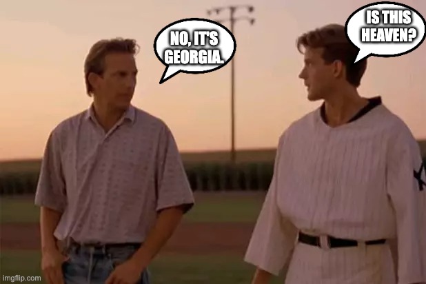IS THIS HEAVEN? NO, IT'S GEORGIA. | image tagged in georgia,bulldogs | made w/ Imgflip meme maker
