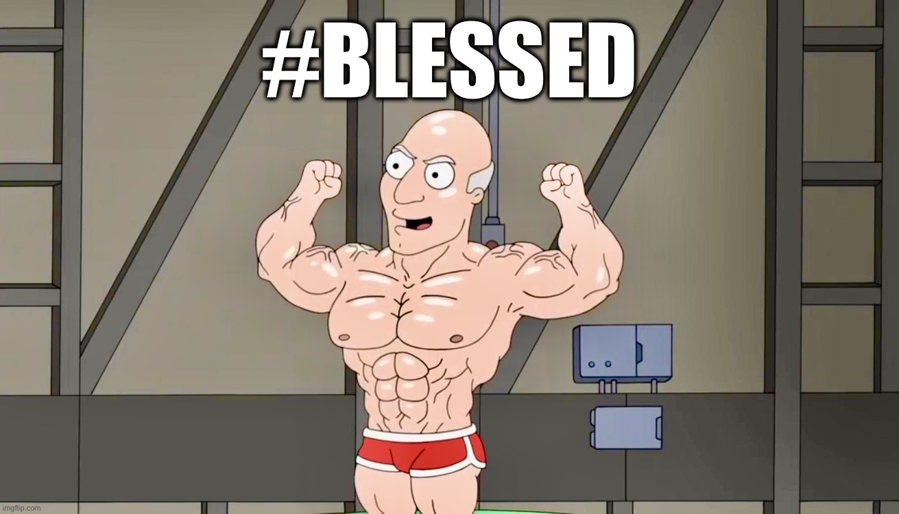 All natural | #BLESSED | image tagged in avery bullock,memes,hashtag,blessed,steroids,american dad | made w/ Imgflip meme maker