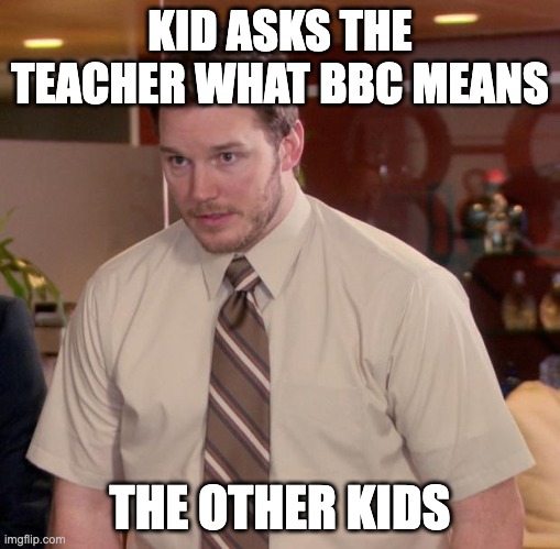 Afraid To Ask Andy | KID ASKS THE TEACHER WHAT BBC MEANS; THE OTHER KIDS | image tagged in memes,afraid to ask andy,lol,relatable memes,so true memes,school | made w/ Imgflip meme maker