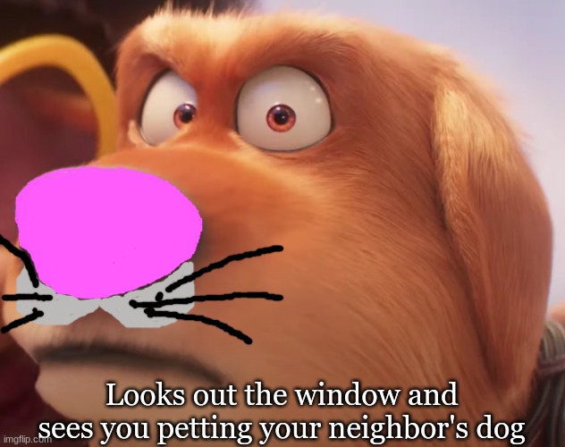 It sees everything | Looks out the window and sees you petting your neighbor's dog | image tagged in memes,funny,cats,pets,jealous | made w/ Imgflip meme maker