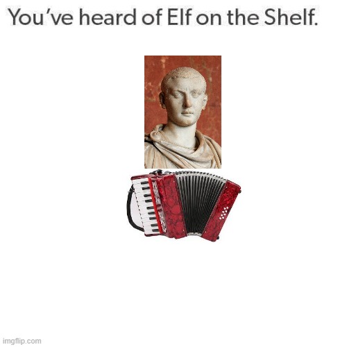 Gordian on an accordian | image tagged in elf on a shelf | made w/ Imgflip meme maker