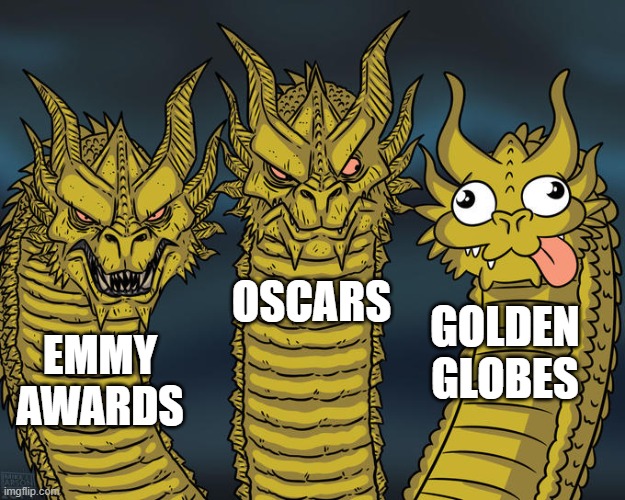 Awarding the best in cinema for 2023, but there's a catch... | OSCARS; GOLDEN GLOBES; EMMY AWARDS | image tagged in three-headed dragon,movies,oscars,tv | made w/ Imgflip meme maker