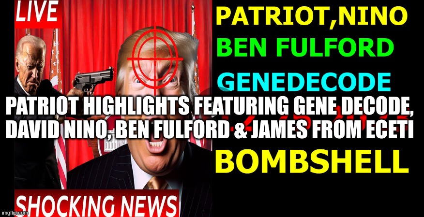 Patriot Highlights Featuring Gene Decode David Nino Ben Fulford