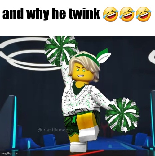 why he | and why he twink 🤣🤣🤣 | made w/ Imgflip meme maker