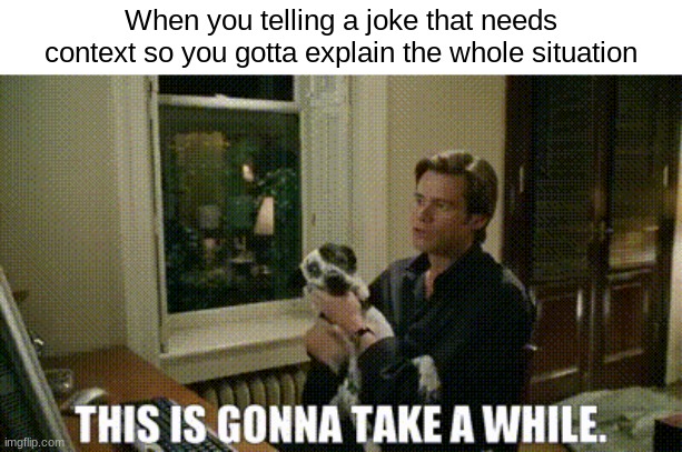 I call them live jokes (Jokes that only work if you experienced it) | When you telling a joke that needs context so you gotta explain the whole situation | image tagged in jokes,funny memes,social,socially awesome awkward penguin | made w/ Imgflip meme maker