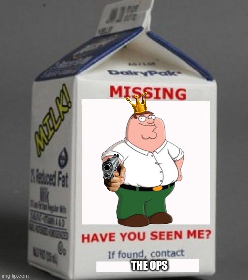 find me | THE OPS | image tagged in milk carton,memes | made w/ Imgflip meme maker